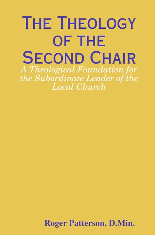The Theology of the Second Chair by Roger Patterson