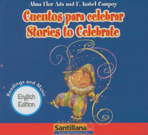 Cuentos para celebrar/ Stories to Celebrate by Alma Flor Ada