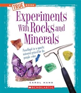 Experiments with Rocks and Minerals by Carol Hand