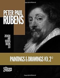 Peter Paul Rubens - Paintings & Drawings Vol 2 (Zedign Art Series) by Peter Paul Rubens