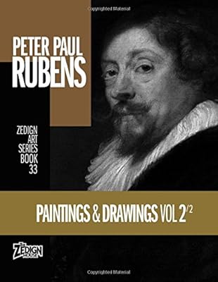 Peter Paul Rubens - Paintings & Drawings Vol 2 (Zedign Art Series)