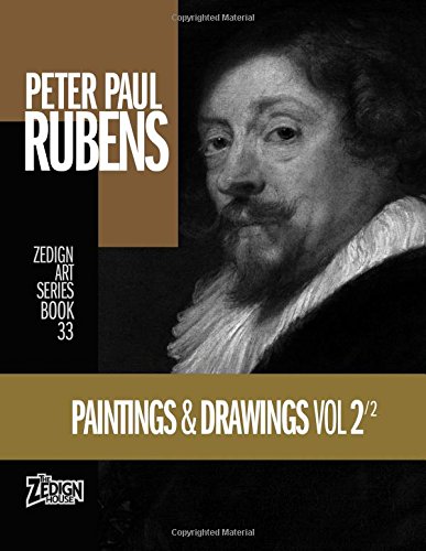 Peter Paul Rubens - Paintings & Drawings Vol 2 (Zedign Art Series) by Peter Paul Rubens