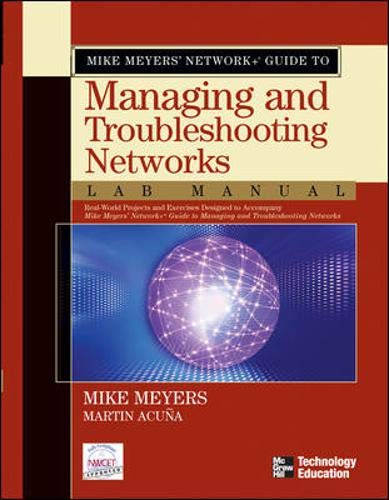Mike Meyers Network+ Guide to Managing and Troubleshooting Lab Manual by Michael Meyers
