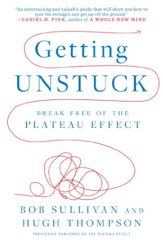 Getting Unstuck: Break Free of the Plateau Effect by Hugh Thompson