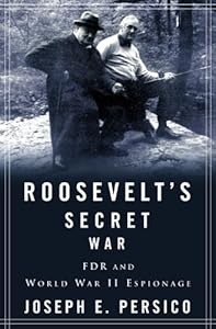 Roosevelt's Secret War: FDR and World War II Espionage