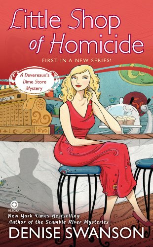 Little Shop of Homicide: A Devereaux's Dime Store Mystery by Denise Swanson