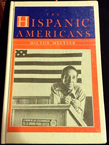 The Hispanic Americans by Milton Meltzer