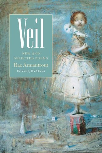 Veil: New and Selected Poems (Wesleyan Poetry Series) by Rae Armantrout