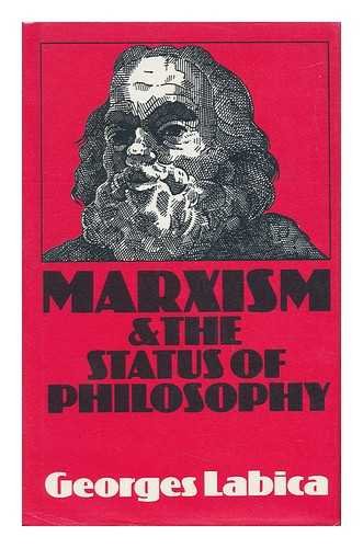 Marxism and the Status of Philosophy by Georges Labica