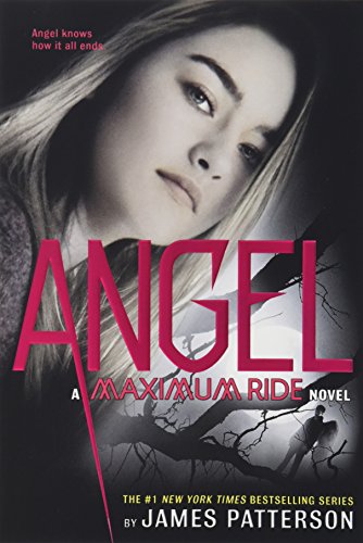 Angel: A Maximum Ride Novel by James Patterson