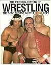 THE PICTORIAL HISTORY OF WRESTLING 1ST EDITION HARDCOVER