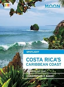 Moon Spotlight Costa Rica's Caribbean Coast: Including San Jos&eacute;&nbsp;