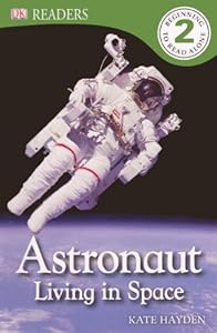 Astronaut: Living In Space (Turtleback School & Library Binding Edition) (DK Eyewitness Readers: Level 2)