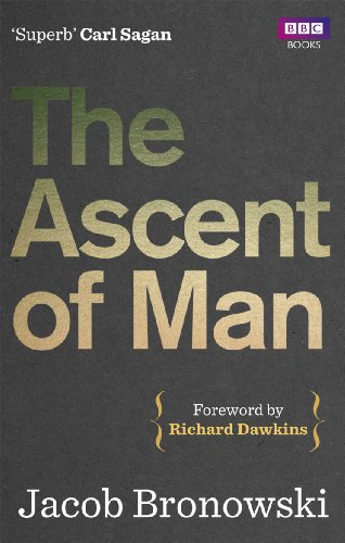 The Ascent Of Man by Jacob Bronowski