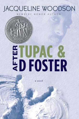 After Tupac and D Foster by Jacqueline Woodson