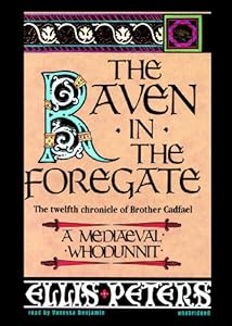 The Raven in the Foregate: The Twelfth Chronicle of Brother Cadfael (Library Edition) (Chronicles of Brother Cadfael)