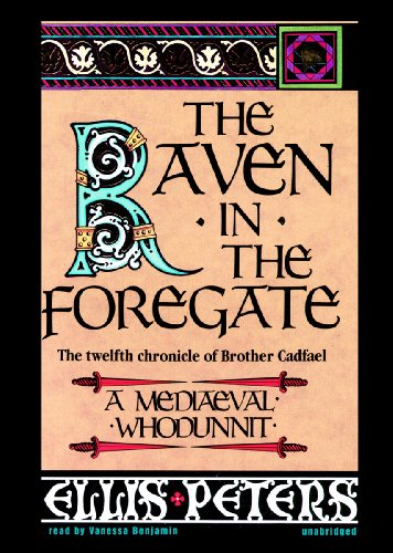 The Raven in the Foregate: The Twelfth Chronicle of Brother Cadfael (Library Edition) (Chronicles of Brother Cadfael) by Ellis Peters