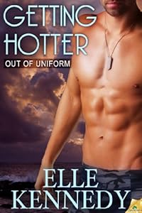Getting Hotter (Out of Uniform Book 8)