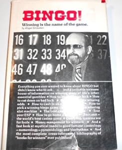 Bingo!: Winning Is the Name of the Game : A Guide to Winning Bingo, Baccarat, Black Jack, and Many Other of Life's Essential Gambles by Roger Snowden