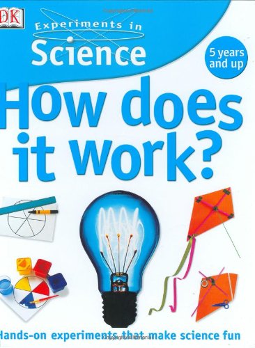 Experiments in Science: How Does it Work? by David Glover