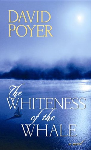 The Whiteness of the Whale by David Poyer
