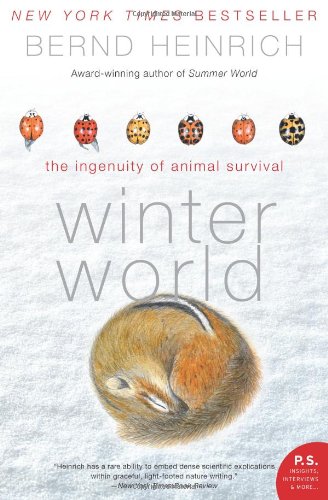 Winter World: The Ingenuity of Animal Survival by Bernd Heinrich