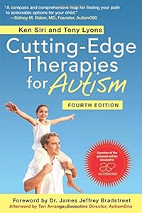 Cutting-Edge Therapies for Autism, Fourth Edition by Ken Siri