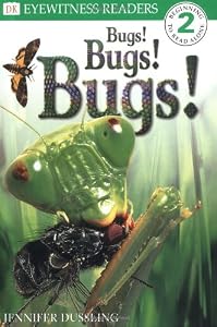 DK Readers: Bugs! Bugs! Bugs! (Level 2: Beginning to Read Alone)