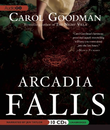 Arcadia Falls by Carol Goodman
