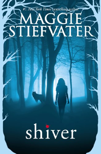 Shiver (The Wolves of Mercy Falls Book 1) by Maggie Stiefvater