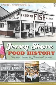 Jersey Shore Food History: Victorian Feasts to Boardwalk Treats (American Palate) (Food & Drink)