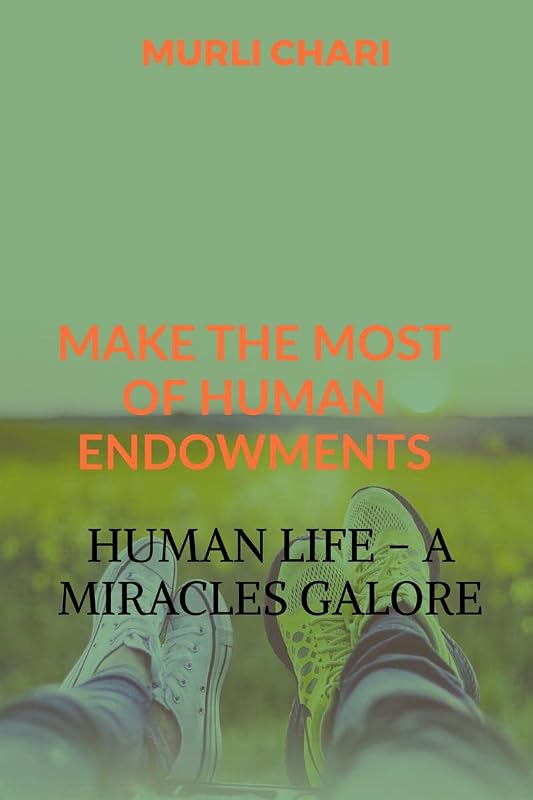 Human Life - A Miracles Galore by Murli Chari