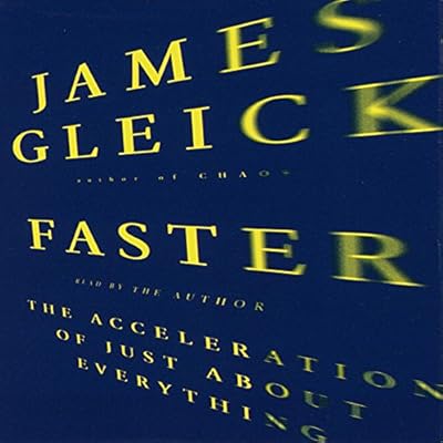 Faster: The Acceleration of Just About Everything
