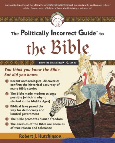 The Politically Incorrect Guide to the Bible by Robert J. Hutchinson