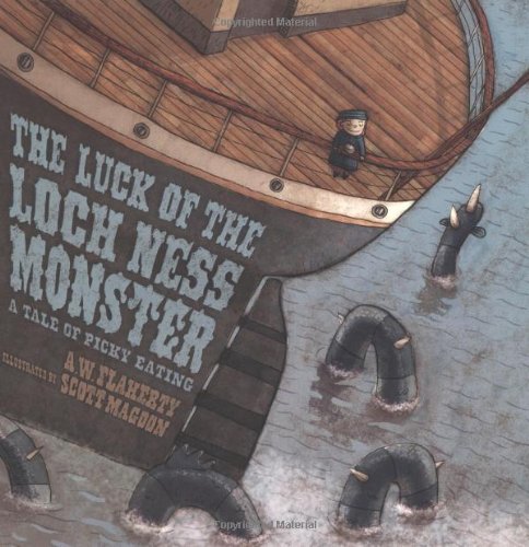 Luck of the Loch Ness Monster: A Tale of Picky Eating by Scott Magoon