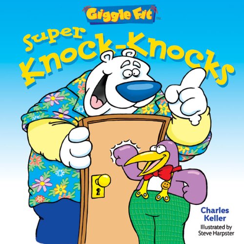 Giggle Fit: Super Knock-Knocks by Steve Harpster