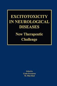 Excitotoxicity in Neurological Diseases: New Therapeutic Challenge by Carlo Ferrarese