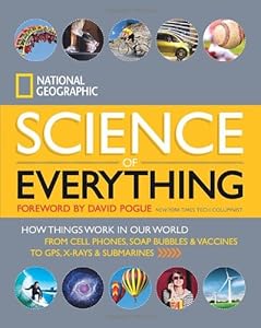National Geographic Science of Everything: How Things Work in Our World