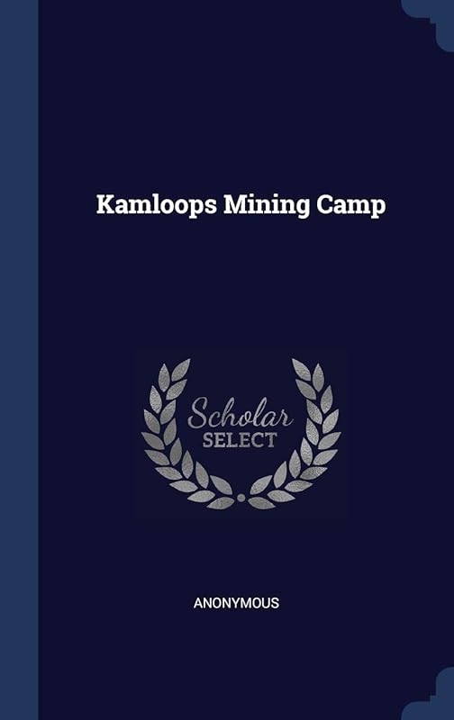 Kamloops Mining Camp by Anonymous