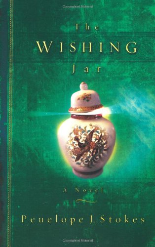 The Wishing Jar: A Novel by Penelope J. Stokes