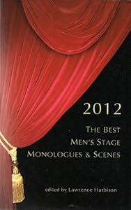 The Best Men's Stage Monologues & Scenes 2012