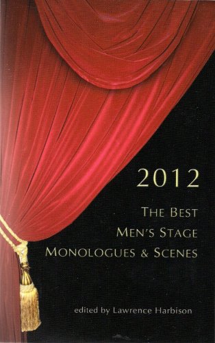 The Best Men's Stage Monologues & Scenes 2012 by Lawrence Harbison