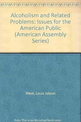 Alcoholism and Related Problems: Issues for the American Public (American Assembly Series)