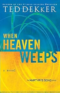 When Heaven Weeps (Martyr's Song, Book 2)