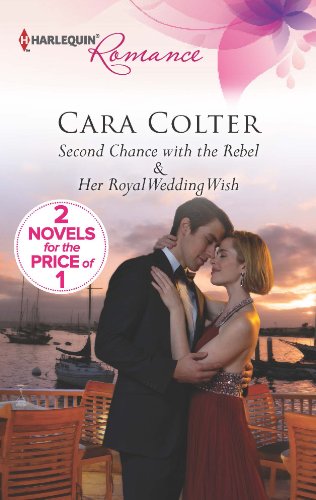 Second Chance with the Rebel: Her Royal Wedding Wish by Cara Colter