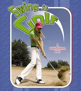 Swing It Golf (Sports Starters (Crabtree Paperback))