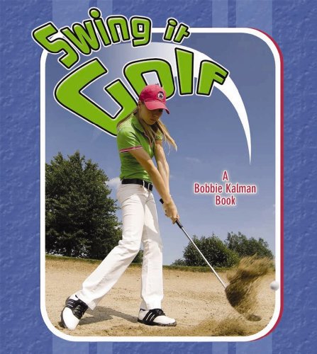 Swing It Golf (Sports Starters (Crabtree Paperback)) by Paul Challen