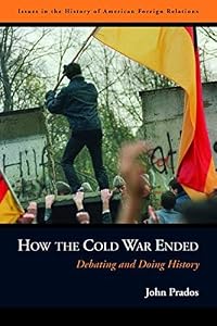 How the Cold War Ended: Debating and Doing History