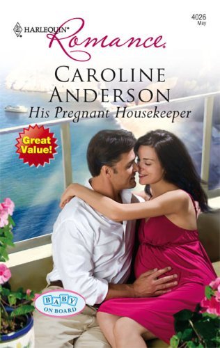 His Pregnant Housekeeper (Baby on Board Book 22) by Caroline Anderson