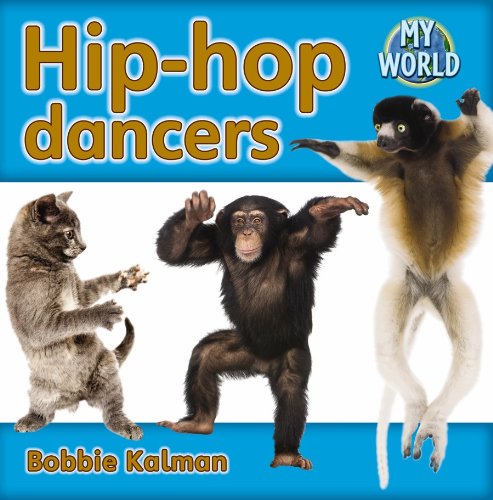 Hip-Hop Dancers by Bobbie Kalman